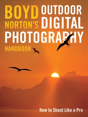 cover image of Boyd Norton's Outdoor Digital Photography Handbook